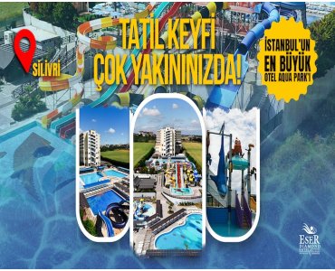 5 Yıldızlı Silivri Eser Diamond Hotel & Spa’da Avantajlı Tatil Paketleri