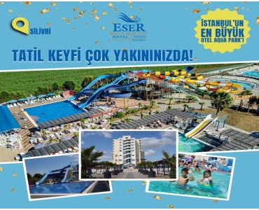 5 Yıldızlı Silivri Eser Diamond Hotel & Spa’da Avantajlı Tatil Paketleri