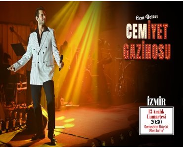 İzmir Swissotel Büyük Efes’te 13 Aralık Cumartesi Cem BELEVİ ile Cemiyet Gazinosu Özel Galası