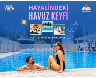 Selimpaşa Premier Vista Hotel’de Günübirlik Havuz Paketleri